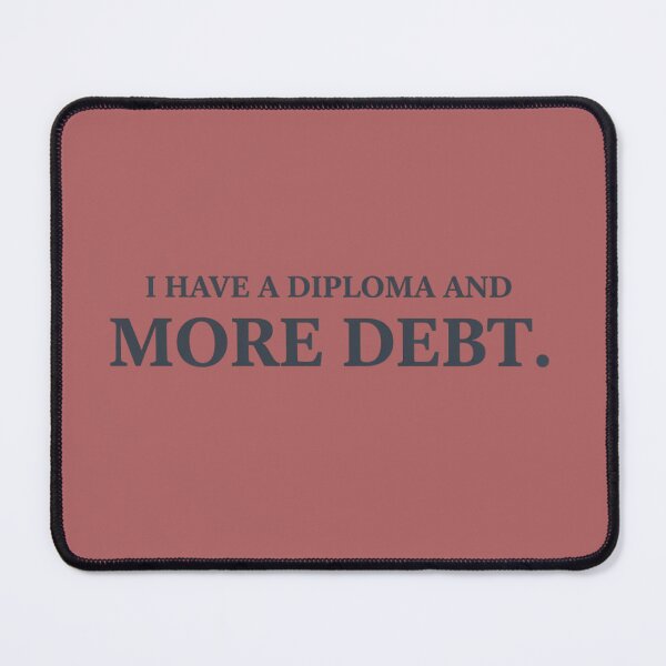 Item preview, Graduated with Debt - Funny College Graduation Quote designed and sold by InkWeaveShop.