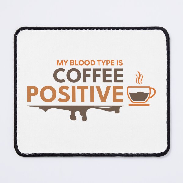 Item preview, My Blood Type is Coffee Positive Funny Coffee Lover designed and sold by vizzionary.