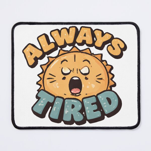Item preview, Always Tired Sun designed and sold by Bronse Wear.