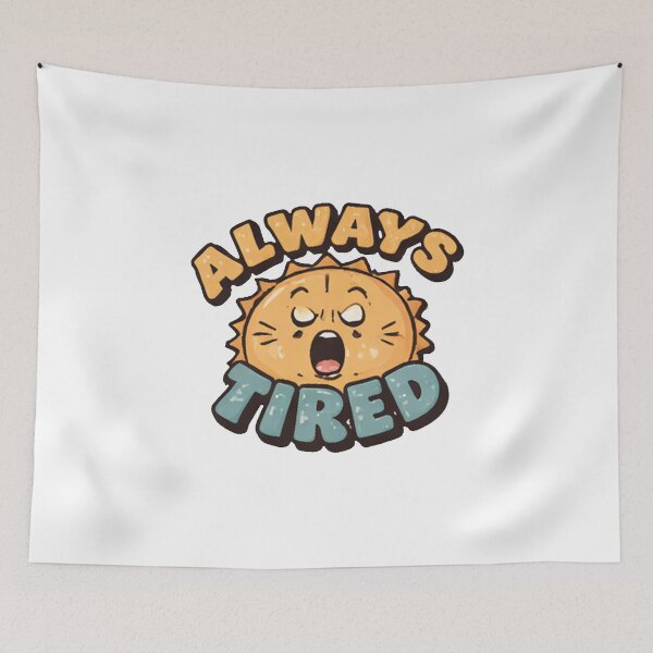 Item preview, Always Tired Sun designed and sold by Bronse Wear.