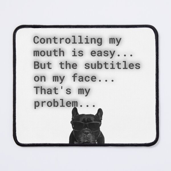 Item preview, Controlling My Mouth Is Easy Subtitles On My Face Humor designed and sold by Amazing-Gadgets.