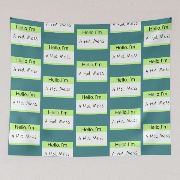 Item preview, Hello I'm a hot mess designed and sold by Moon-Kristelle.