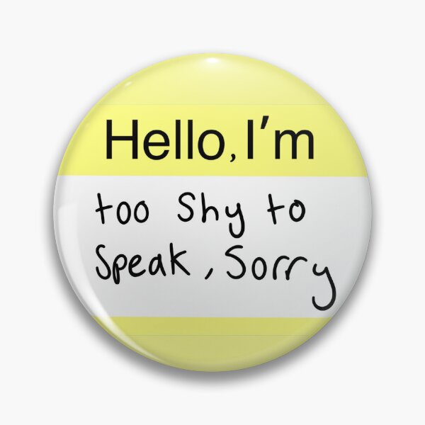 Item preview, Hello I'm too shy to speak sorry designed and sold by Moon-Kristelle.