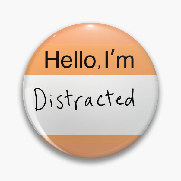 Item preview, Hello I'm distracted designed and sold by Moon-Kristelle.