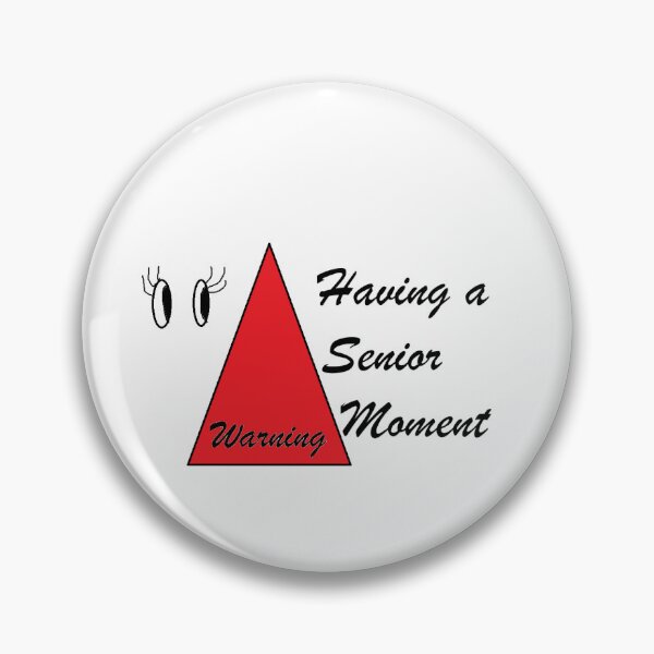Item preview, Having a Senior Moment designed and sold by Anointedtoday.