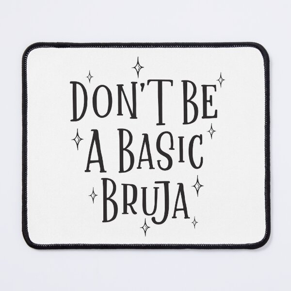 Item preview, Don't Be A Basic Bruja designed and sold by Texas Southern Studio.