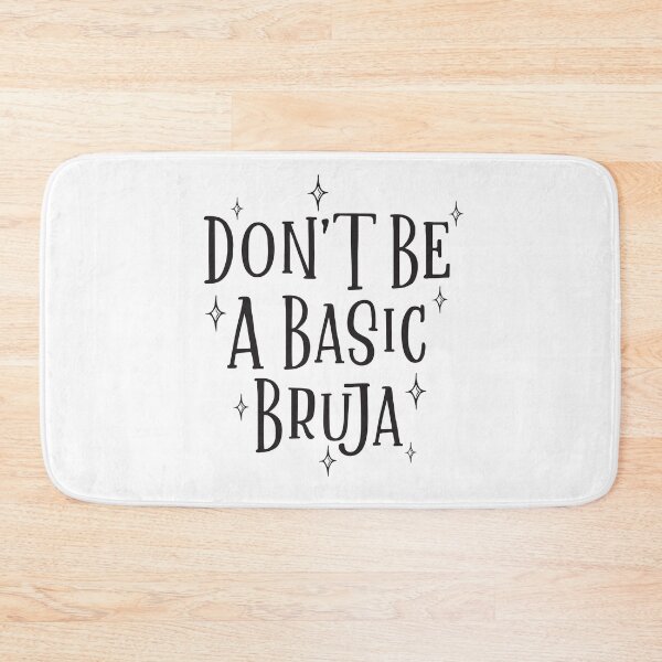 Item preview, Don't Be A Basic Bruja designed and sold by Texas Southern Studio.