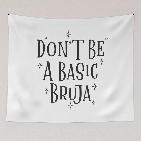 Item preview, Don't Be A Basic Bruja designed and sold by Texas Southern Studio.