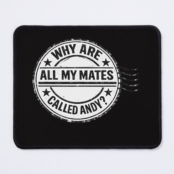 Item preview, Why are all my mates called Andy? designed and sold by halibutgoatramb.