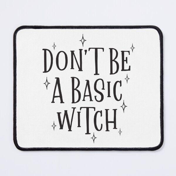 Item preview, Don't Be A Basic Witch designed and sold by Texas Southern Studio.
