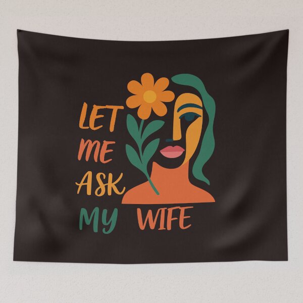 Item preview, Let Me Ask My Wife Funny Husband T-Shirt Gift Idea designed and sold by bozet.