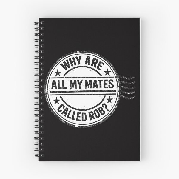 Item preview, Why are all my mates called Rob? designed and sold by halibutgoatramb.