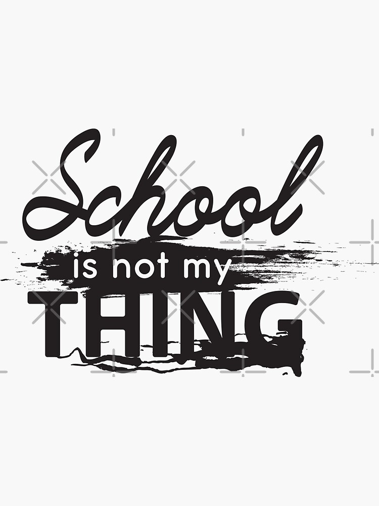 School is not my thing by kislev
