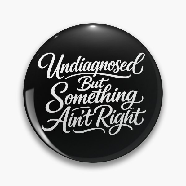 Item preview, Undiagnosed But Something Ain't Right Gear designed and sold by DynamicDesign.
