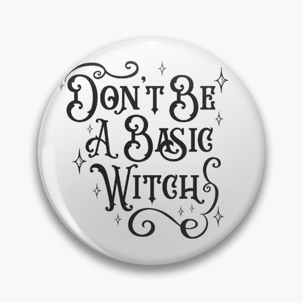 Item preview, Don't Be A Basic Witch designed and sold by Texas Southern Studio.