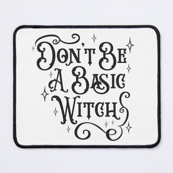 Item preview, Don't Be A Basic Witch designed and sold by Texas Southern Studio.