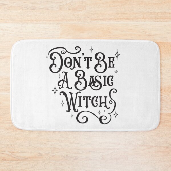 Item preview, Don't Be A Basic Witch designed and sold by Texas Southern Studio.