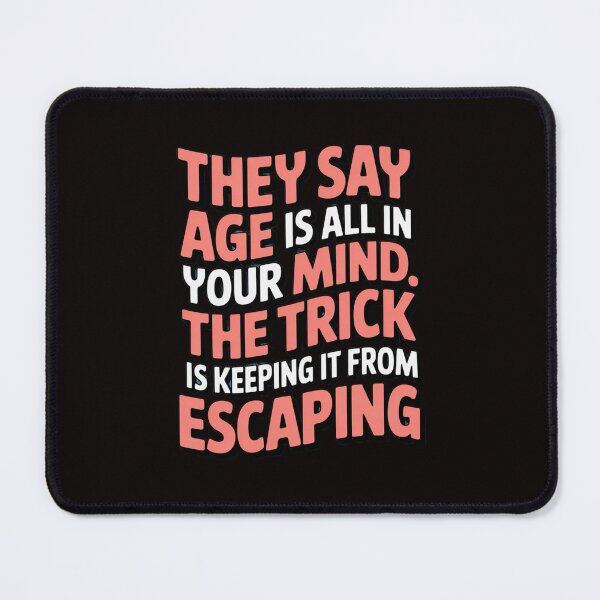 Item preview, Senior Citizen Humor They Say Age Is All In Your Mind designed and sold by fantasticdesign.
