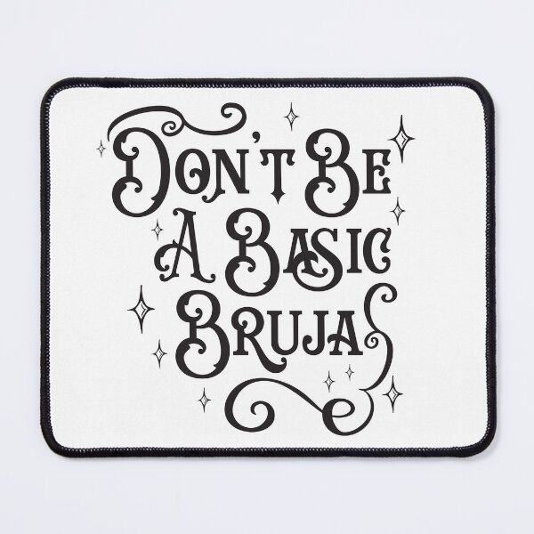 Item preview, Don't Be A Basic Bruja designed and sold by Texas Southern Studio.