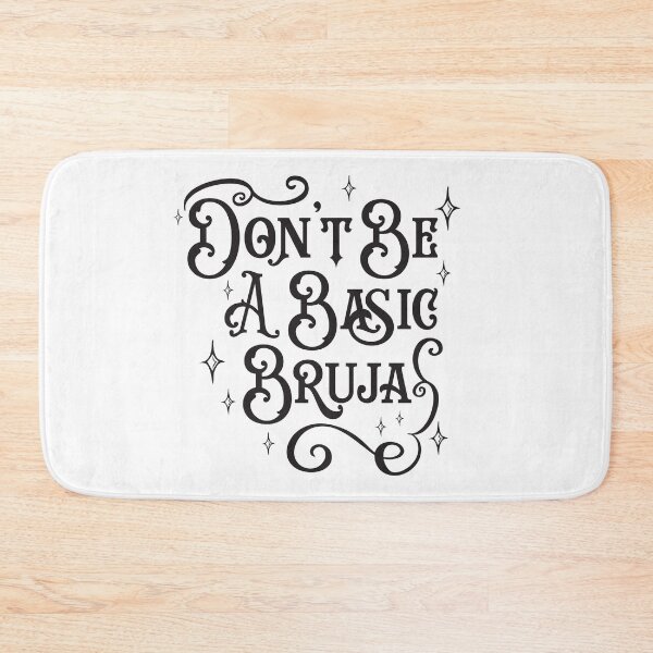 Item preview, Don't Be A Basic Bruja designed and sold by Texas Southern Studio.