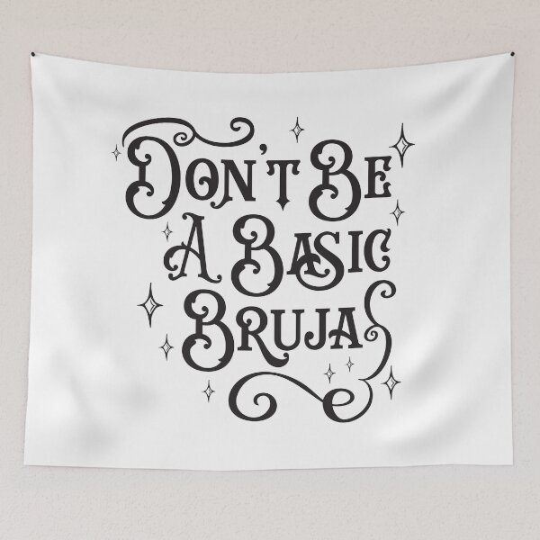 Item preview, Don't Be A Basic Bruja designed and sold by Texas Southern Studio.