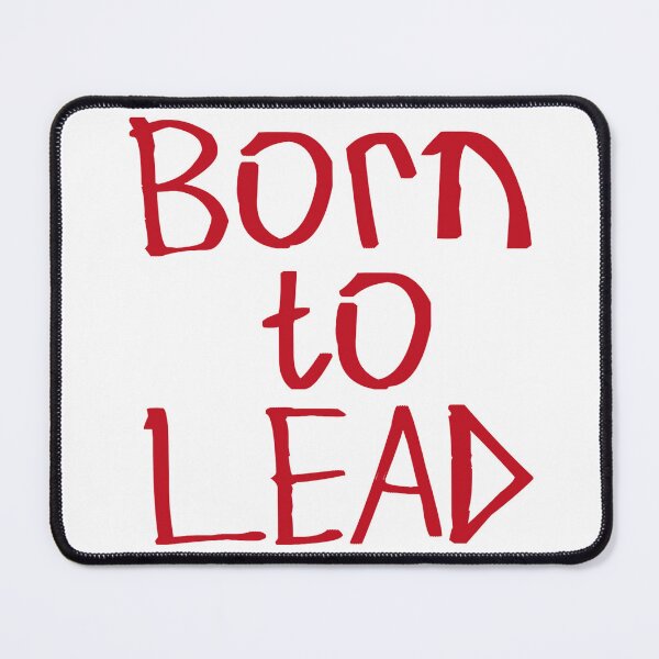 Item preview, Born to Lead designed and sold by kinpirks.