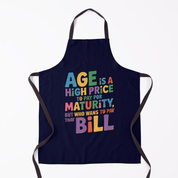 Item preview, Senior Citizen Humor Age Is A High Price To Pay For Maturity But Who Wants To Pay That Bill designed and sold by fantasticdesign.