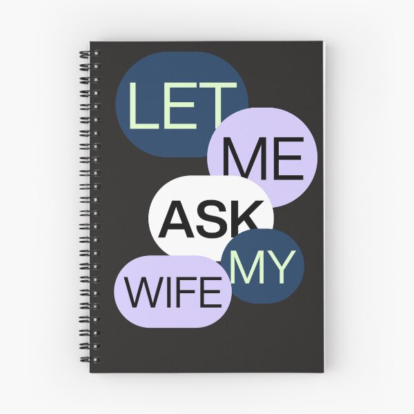 Item preview, LET ME ASK MY WIFE,T-SHIRT,FUNNY,SARKASM,FUNNY designed and sold by bozet.