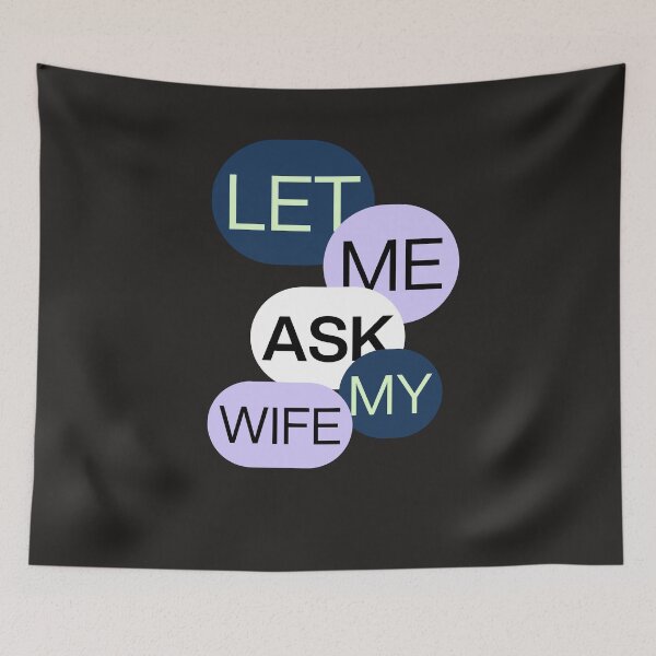 Item preview, DÉJAME PREGUNTARLE A MI ESPOSA, CAMISETA, DIVERTIDO, SARKASM, DIVERTIDO designed and sold by bozet.
