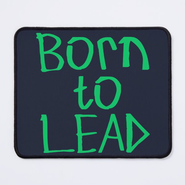 Item preview, Born to Lead designed and sold by kinpirks.