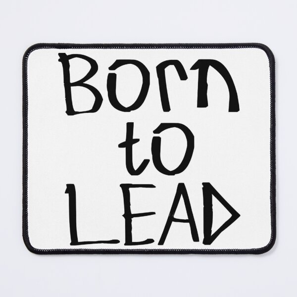 Item preview, Born to Lead designed and sold by kinpirks.