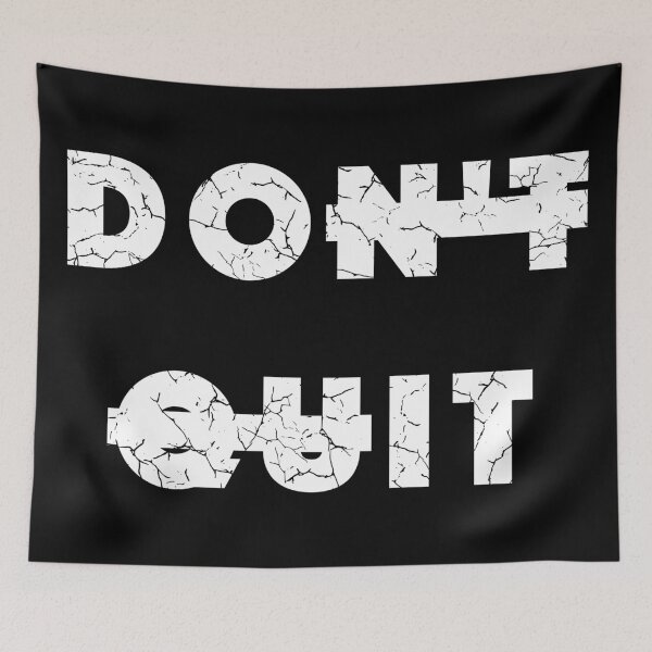 Item preview, Don't Quit (with White Lettering) designed and sold by VelvetRoom.