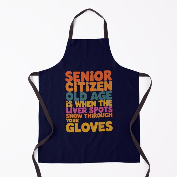 Item preview, Senior Citizen Humor Old Age Is When The Liver Spots Show Through Your Gloves designed and sold by fantasticdesign.