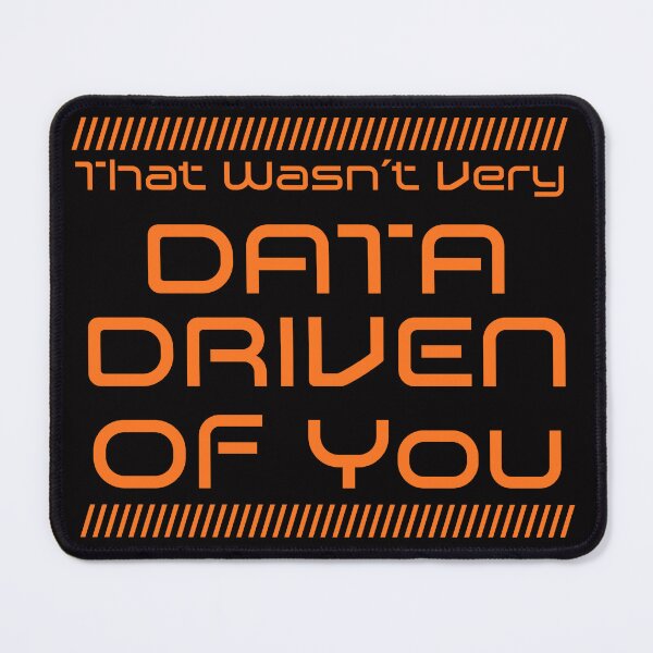 Item preview, That Was Not Very Data Driven Of You - Orange Edition designed and sold by McThingummy.