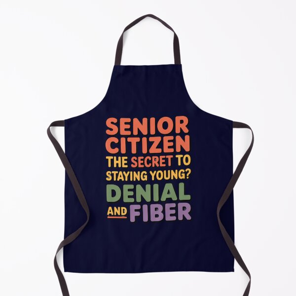 Item preview, Senior Citizen Humor The Secret To Staying Young? Denial And Fiber designed and sold by fantasticdesign.