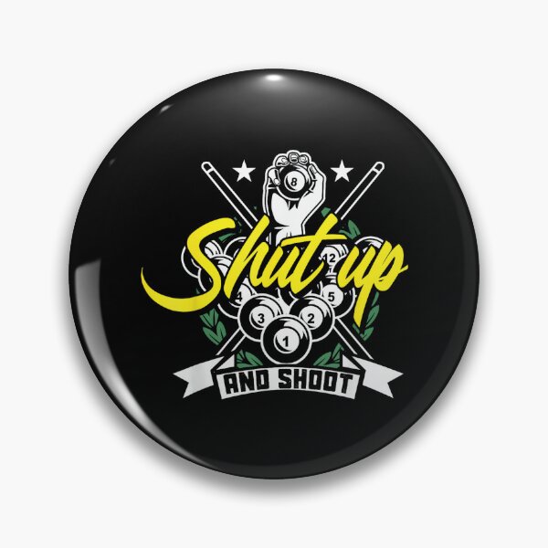 Item preview, Shut Up And Shoot Funny Pool Billiard Snooker Gift designed and sold by RichardXRichard.
