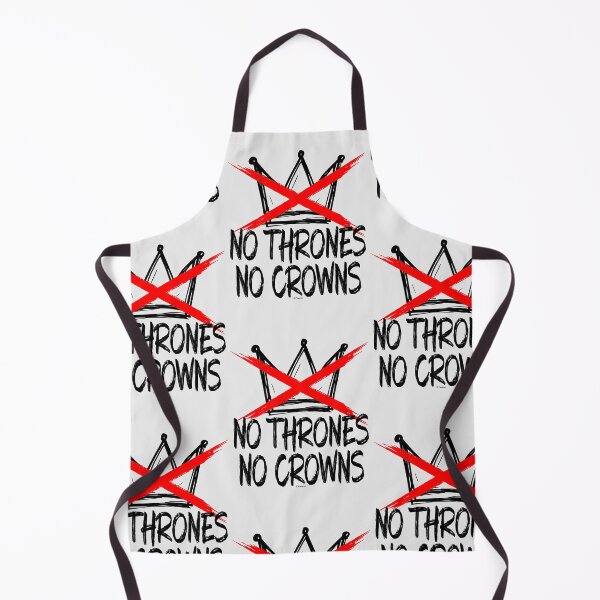 Item preview, NO THRONES NO CROWNS designed and sold by Paparaw.