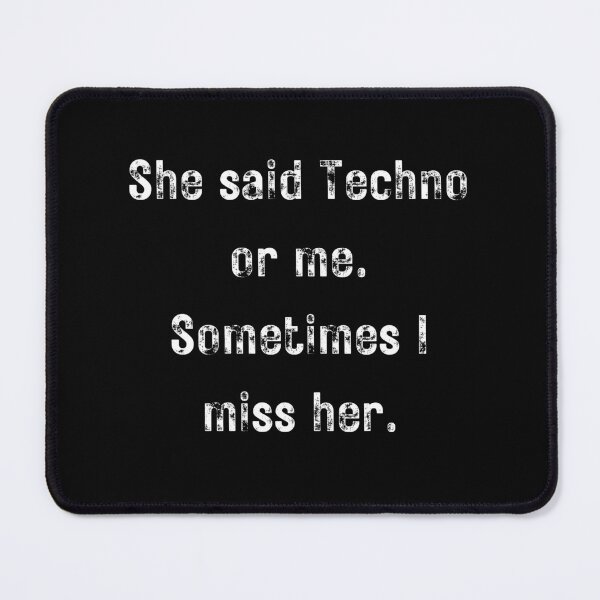 Item preview, She said Techno or Me Funny Shirt - Meme Tee designed and sold by RYPEstuff.