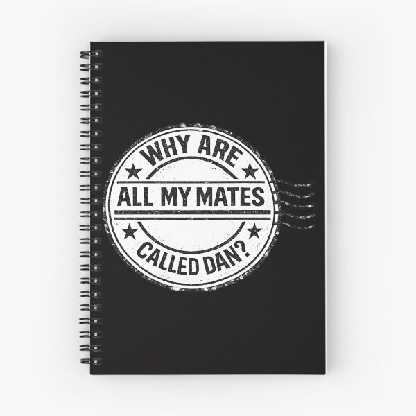 Item preview, Why are all my mates called Dan? designed and sold by halibutgoatramb.