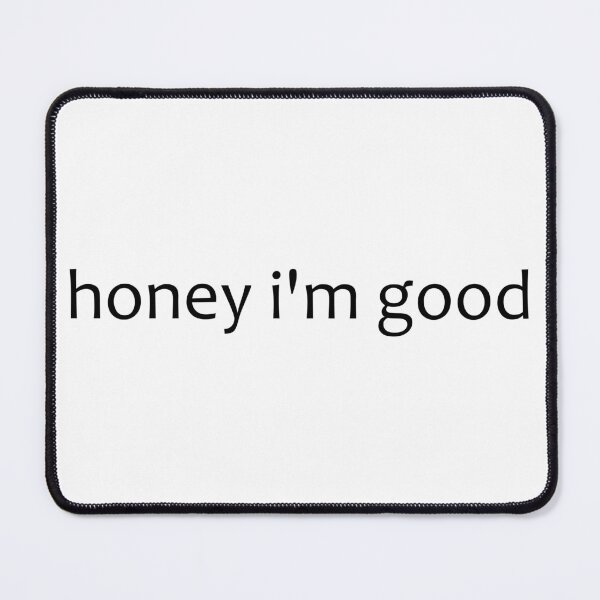 Item preview, Honey I'm Good designed and sold by cdanziger.