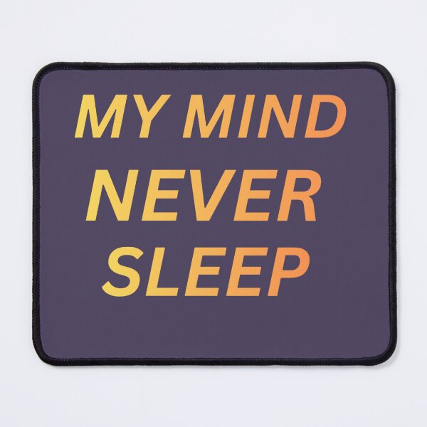Item preview, My Mind Never Sleeps Aesthetic Overthinking Quote Minimal Design designed and sold by PrataeAesthetics.