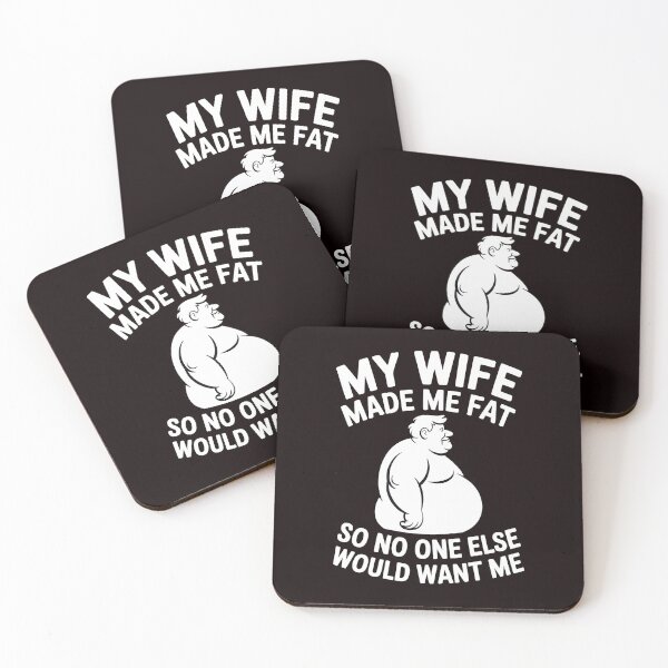 Item preview, My Wife Made Me Fat So No One Else Would Want Me – Sarcastic Quote Husband Humor designed and sold by Redgiant87x.