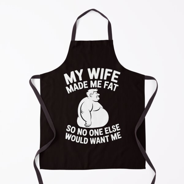 Item preview, My Wife Made Me Fat So No One Else Would Want Me – Sarcastic Quote Husband Humor designed and sold by Redgiant87x.