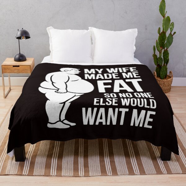 Item preview, My Wife Made Me Fat So No One Else Would Want Me – Marriage Humor Funny Saying designed and sold by Redgiant87x.