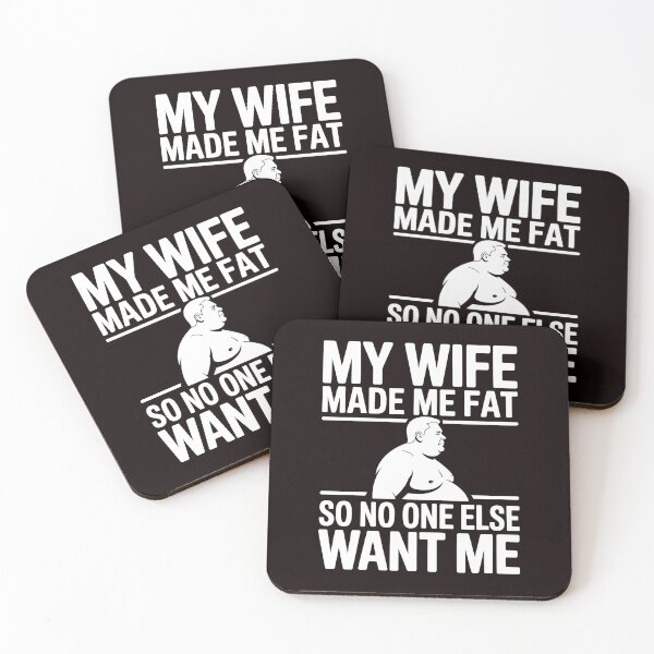 Item preview, My Wife Made Me Fat So No One Else Would Want Me – Husband Saying Sarcastic Humor designed and sold by Redgiant87x.