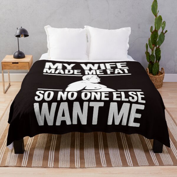 Item preview, My Wife Made Me Fat So No One Else Would Want Me – Husband Saying Sarcastic Humor designed and sold by Redgiant87x.
