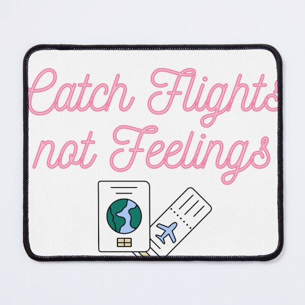 Item preview, Catch flights not feelings designed and sold by the woowootraveler.