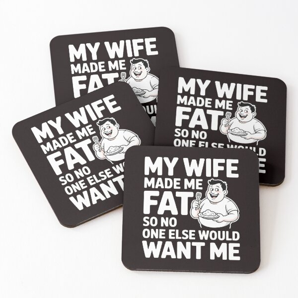 Item preview, My Wife Made Me Fat So No One Else Would Want Me – Sarcastic Marriage Humor designed and sold by Redgiant87x.