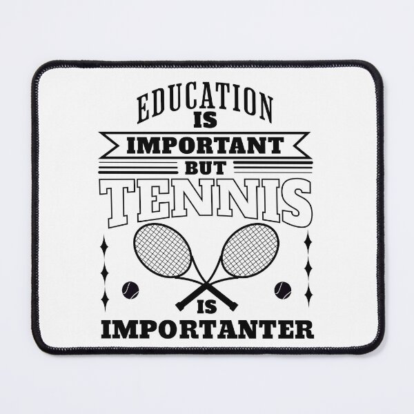 Item preview, Education is Important But Tennis is Importanter Funny Quote designed and sold by Abaseen.