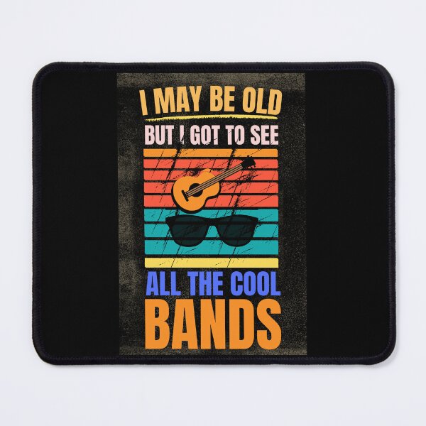 Item preview, I May Be Old But I Got To See All The Cool Bands | Vintage Music Lover Design designed and sold by Joyful-Pixel.